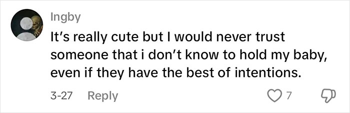 Comment from social media user expressing hesitation about trusting strangers with their baby, related to Japanese waitress helping traveling parents. Comment from social media user expressing hesitation about trusting strangers with their baby, related to Japanese waitress helping traveling parents.
