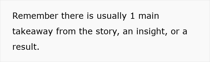 Text on a plain background stating there is usually one main takeaway, insight, or result from the story.