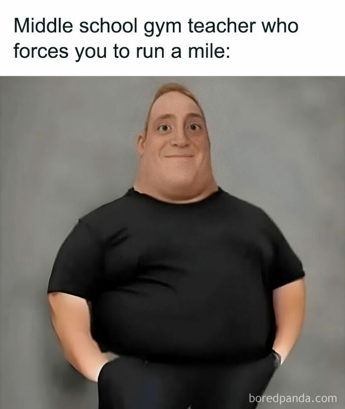 Meme featuring a middle school gym teacher forcing a mile run, reflecting nostalgia 4 millennials from the 80s, 90s, and 00s.