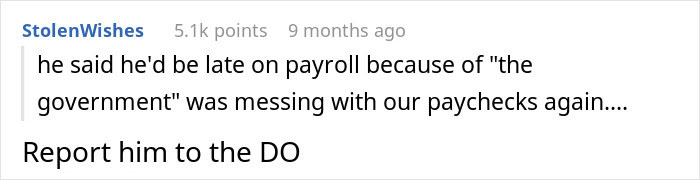 Comment from user StolenWishes explaining boss is late on payroll due to government issues affecting paychecks. Comment from user StolenWishes explaining boss is late on payroll due to government issues affecting paychecks.