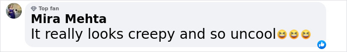 Comment by social media user Mira Mehta expressing that something looks creepy and uncool with laughing emojis. Comment by social media user Mira Mehta expressing that something looks creepy and uncool with laughing emojis.