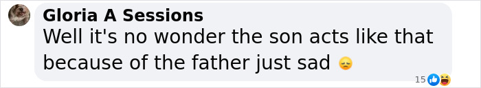 Facebook comment by Gloria A Sessions expressing sadness about a son's behavior linked to his father. Facebook comment by Gloria A Sessions expressing sadness about a son's behavior linked to his father.