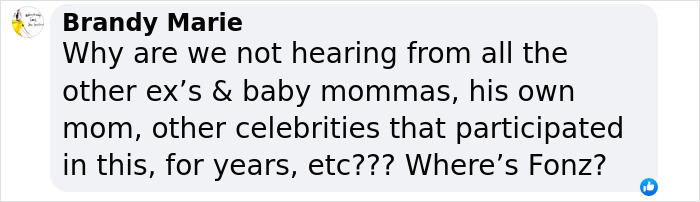 Facebook comment by Brandy Marie questioning why other exes, baby mommas, and celebrities involved are not speaking up amid Diddy’s preparation for Freak Off. Facebook comment by Brandy Marie questioning why other exes, baby mommas, and celebrities involved are not speaking up amid Diddy’s preparation for Freak Off.