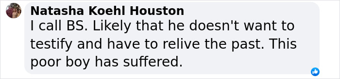 Comment from Natasha Koehl Houston expressing doubt about Justin Bieber testifying, mentioning he has suffered amid trial rumors. Comment from Natasha Koehl Houston expressing doubt about Justin Bieber testifying, mentioning he has suffered amid trial rumors.
