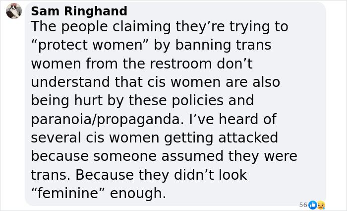 Comment by Sam Ringhand discussing harm to cis women from restroom policies and attacks due to assumptions about gender identity. Comment by Sam Ringhand discussing harm to cis women from restroom policies and attacks due to assumptions about gender identity.