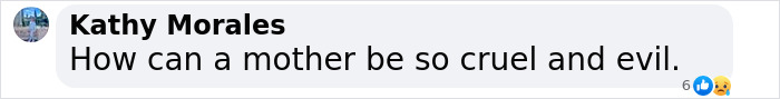 Comment by Kathy Morales expressing shock over mother's cruelty in a true horror story about a missing girl. Comment by Kathy Morales expressing shock over mother's cruelty in a true horror story about a missing girl.