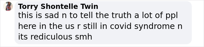 Commenter Torry Shontelle Twin expressing concern about people in the US still affected by COVID syndrome. Commenter Torry Shontelle Twin expressing concern about people in the US still affected by COVID syndrome.