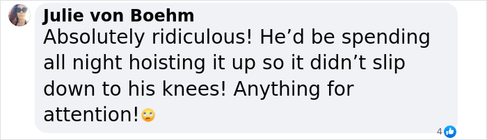 Comment by Julie von Boehm criticizing someone for hoisting clothing to avoid slipping, calling it ridiculous and seeking attention. Comment by Julie von Boehm criticizing someone for hoisting clothing to avoid slipping, calling it ridiculous and seeking attention.