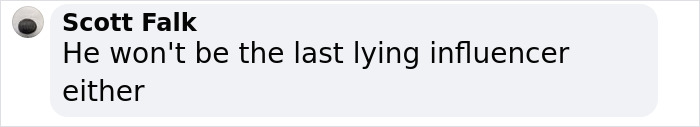 Screenshot of a social media comment stating he won’t be the last lying influencer after the Raw Animal Diet controversy. Screenshot of a social media comment stating he won’t be the last lying influencer after the Raw Animal Diet controversy.