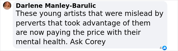 Comment about young artists misled by perverts affecting mental health, referencing Corey, in a social media post. Comment about young artists misled by perverts affecting mental health, referencing Corey, in a social media post.