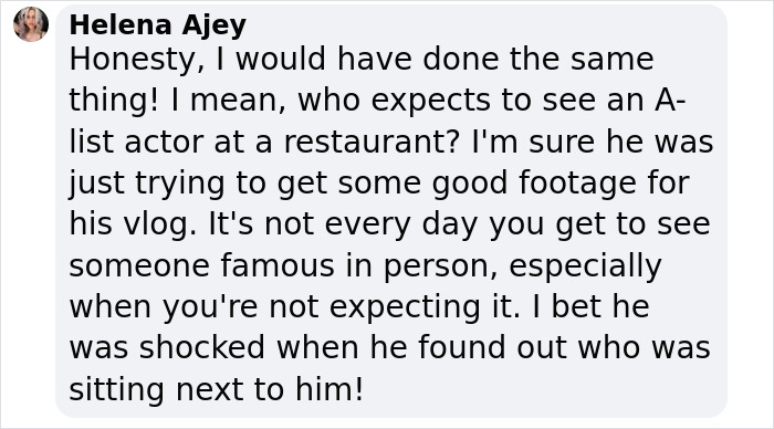 A comment about a vlogger recording a video unaware he was sitting next to an A-list star at a restaurant. A comment about a vlogger recording a video unaware he was sitting next to an A-list star at a restaurant.