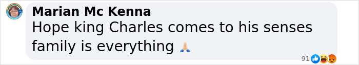 Comment by Marian Mc Kenna expressing hope that King Charles comes to his senses about family being everything.