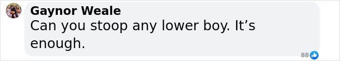 Screenshot of a Facebook comment by Gaynor Weale saying can you stoop any lower boy it's enough in a discussion.