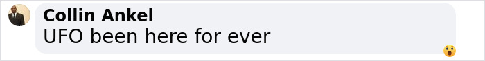 Comment stating belief that UFO has existed for a long time, related to origin of birth discovery. Comment stating belief that UFO has existed for a long time, related to origin of birth discovery.
