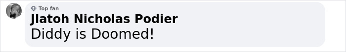 Comment by top fan JlatoH Nicholas Podier stating Diddy is doomed related to Miami mansion raid findings. Comment by top fan JlatoH Nicholas Podier stating Diddy is doomed related to Miami mansion raid findings.