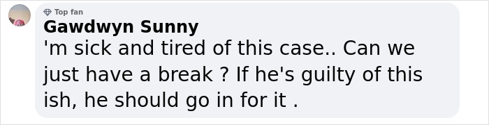 Comment from user Gawdwyn Sunny expressing frustration about the Diddy trial and calling for a break in the case. Comment from user Gawdwyn Sunny expressing frustration about the Diddy trial and calling for a break in the case.