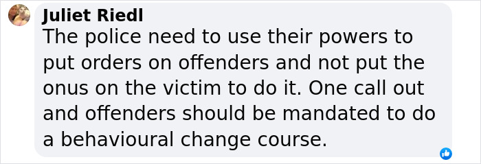 Comment from Juliet Riedl emphasizing police responsibility in addressing misogyny and enforcing behavioral change courses for offenders. Comment from Juliet Riedl emphasizing police responsibility in addressing misogyny and enforcing behavioral change courses for offenders.