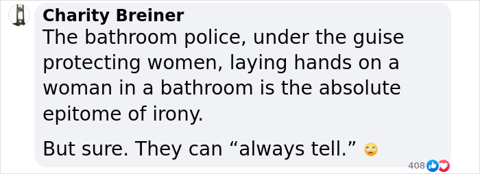 Comment discussing irony of a female athlete forced out of women's restroom after being mistaken for a man by attendant. Comment discussing irony of a female athlete forced out of women's restroom after being mistaken for a man by attendant.