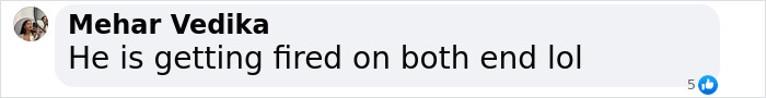 A Facebook comment stating "He is getting fired on both end lol" under a post about Tesla CEO search. A Facebook comment stating "He is getting fired on both end lol" under a post about Tesla CEO search.