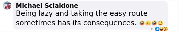 Comment by Michael Scialdone saying being lazy and taking the easy route sometimes has its consequences with laughing reactions and emoji. Comment by Michael Scialdone saying being lazy and taking the easy route sometimes has its consequences with laughing reactions and emoji.