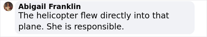 Comment by Abigail Franklin discussing a helicopter flying into a plane, related to a DC plane crash involving an army pilot. Comment by Abigail Franklin discussing a helicopter flying into a plane, related to a DC plane crash involving an army pilot.