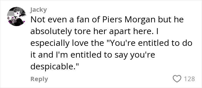 Comment by user Jacky discussing Piers Morgan's harsh criticism and controversial statements online. Comment by user Jacky discussing Piers Morgan's harsh criticism and controversial statements online.