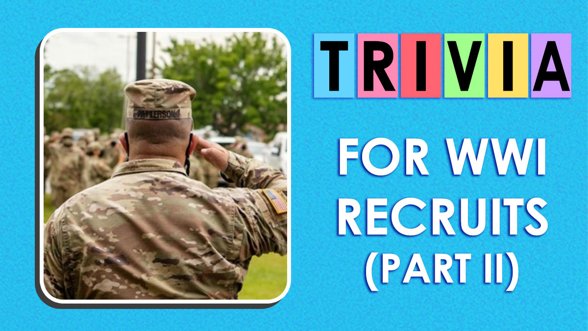 Soldier saluting outdoors with text trivia for WWI recruits part two on bright blue background.