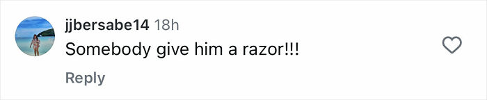 Comment on social media post saying somebody should give former band member a razor as they look unrecognizable. Comment on social media post saying somebody should give former band member a razor as they look unrecognizable.