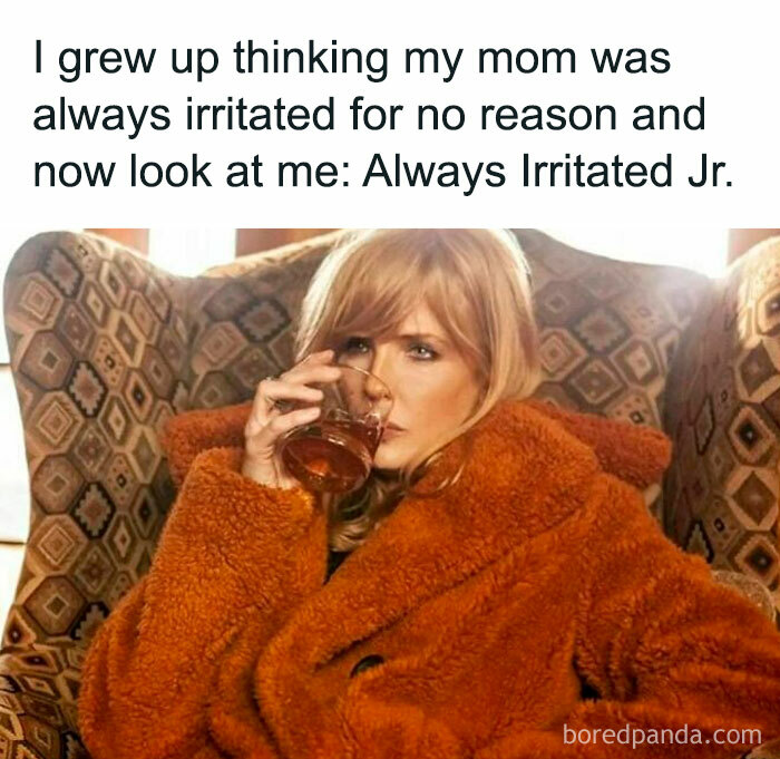 Woman in a brown coat drinking from a glass with a relatable meme about being irritated like mom today.