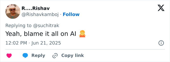 Tweet from user Rishav blaming AI, posted on June 21, 2025, replying to another user with a facepalm emoji. Tweet from user Rishav blaming AI, posted on June 21, 2025, replying to another user with a facepalm emoji.