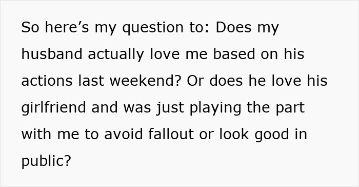 Text asking if husband truly loves wife after actions last weekend or if he loves girlfriend and pretends publicly despite 8-year affair.