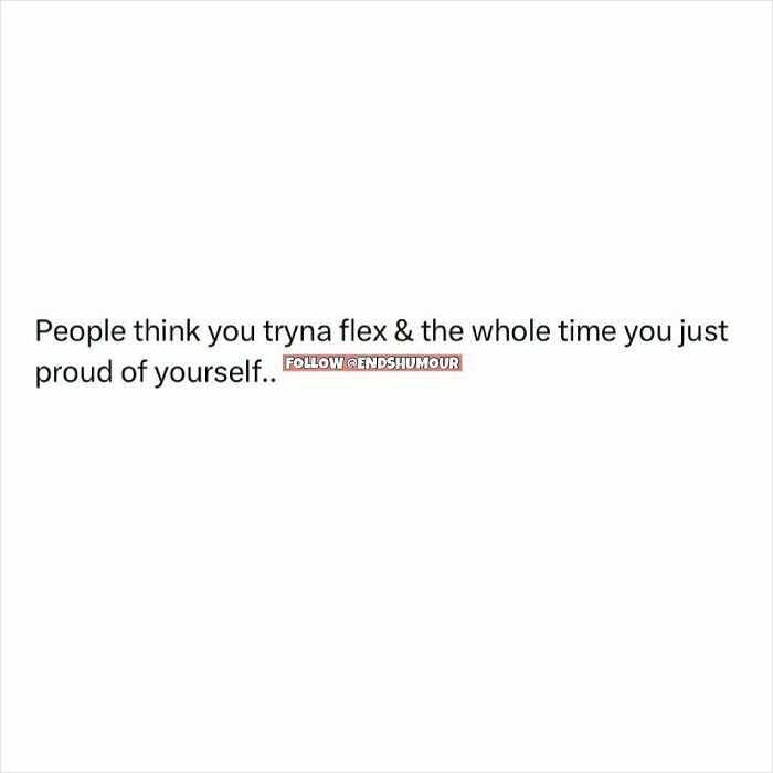 Text post from Ends Humour with a relatable quote about being proud of yourself, featured in spot-on posts.