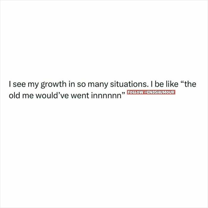 Text post showing a humorous reflection on personal growth, featured in Ends Humour spot-on posts collection.