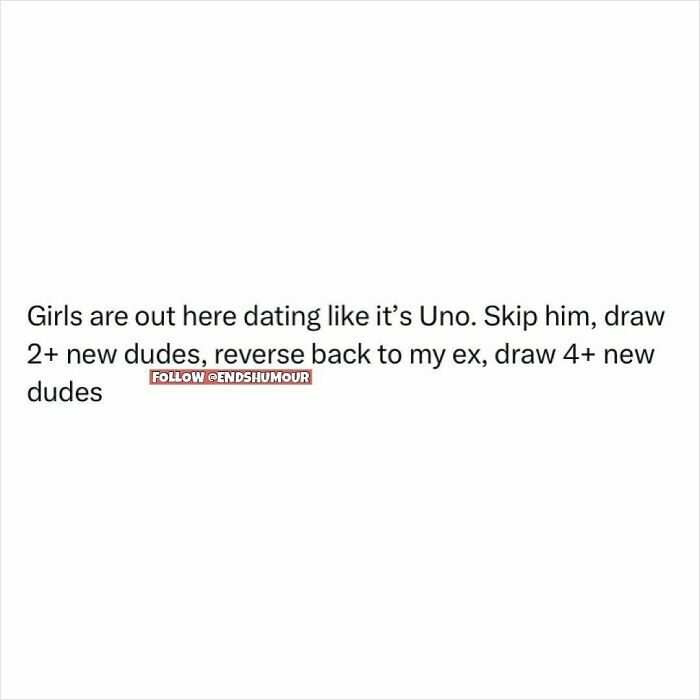 Text post comparing dating to Uno, humorously describing skipping, drawing cards, and reversing moves, highlighting Ends Humour.