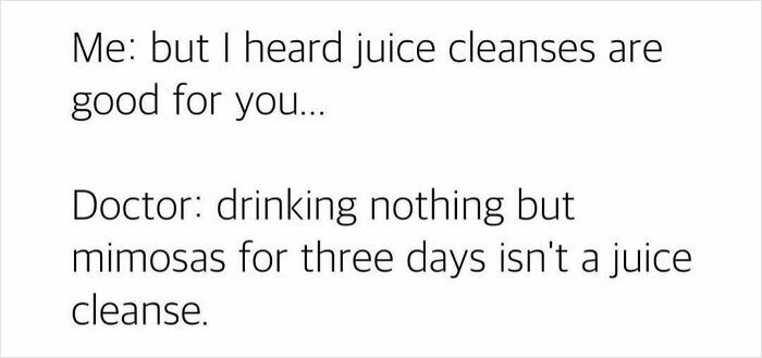 Funny meme text about juice cleanses and mimosa drinks featured in circle of idiots hilarious memes.