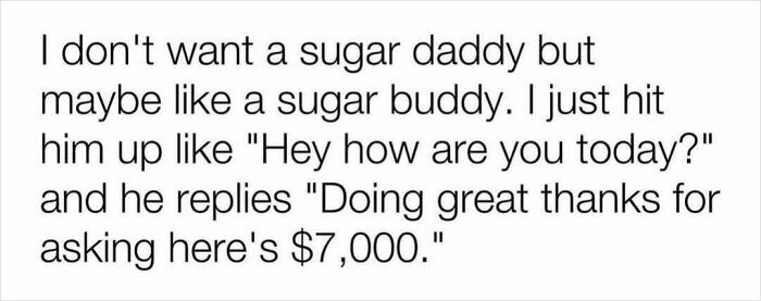 Text meme about wanting a sugar buddy who sends $7,000 after a casual greeting in a funny circle of idiots meme.