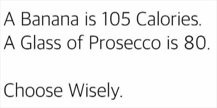 Text meme comparing calories in a banana versus prosecco, humorously prompting a choice, related to circle of idiots memes.