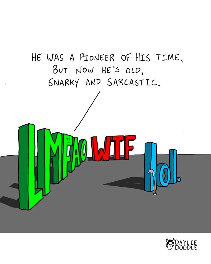 Cartoonist’s daily comic showing humorous depiction of internet slang aging from lol to snarky and sarcastic expressions.