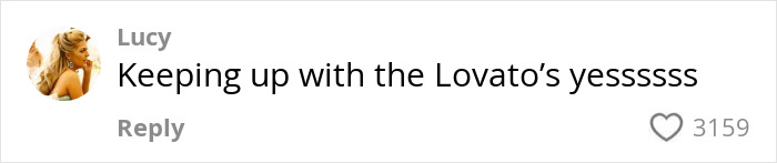 Comment from Lucy saying Keeping up with the Lovato’s yessssss with 3159 likes on social media post. Comment from Lucy saying Keeping up with the Lovato’s yessssss with 3159 likes on social media post.