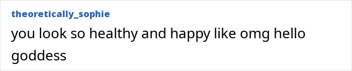 Text message saying you look so healthy and happy like omg hello goddess with username theoretically_sophie above it. Text message saying you look so healthy and happy like omg hello goddess with username theoretically_sophie above it.