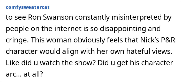 Text post by user comfysweatercat discussing misinterpretation of Ron Swanson character and Nick Offerman’s views. Text post by user comfysweatercat discussing misinterpretation of Ron Swanson character and Nick Offerman’s views.
