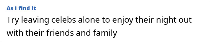 Text from article advising to leave celebrities alone to enjoy their night out with friends and family, highlighting influencer rejection incident. Text from article advising to leave celebrities alone to enjoy their night out with friends and family, highlighting influencer rejection incident.