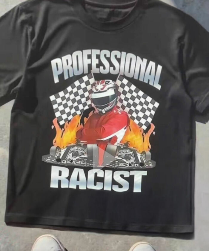 Black t-shirt with a racing driver graphic and the controversial phrase displaying an unhinged piece of clothing design.