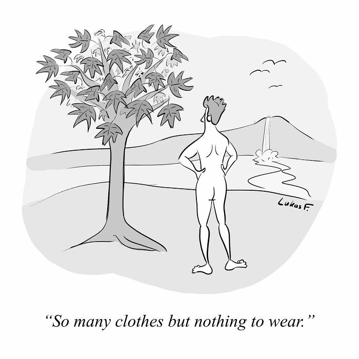 Single-panel cartoon by Lukas F. showing a naked man standing by a tree, captioned so many clothes but nothing to wear.