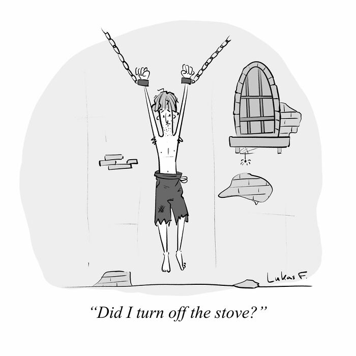 Single-panel cartoon by Lukas F. showing a man chained in a dungeon asking if he turned off the stove.