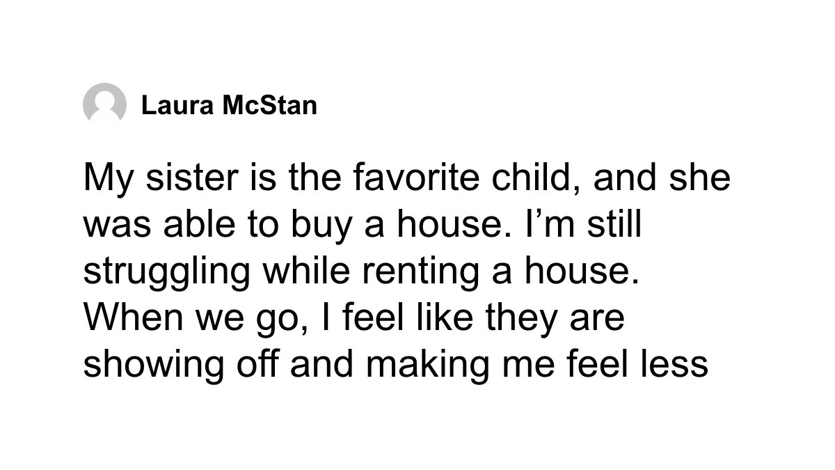 Comment from Laura McStan about struggling with visiting her sister who moved far away and feelings of favoritism.