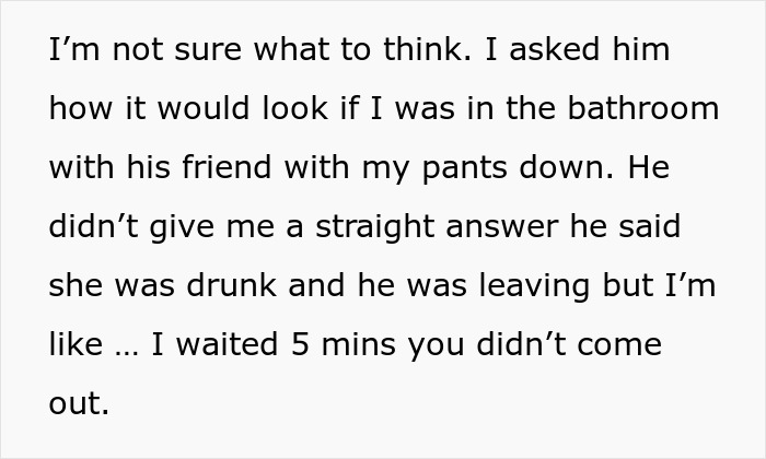 Text discussing confusion and doubt over being caught in bathroom together during party, with fiancé and cousin claiming innocence. Text discussing confusion and doubt over being caught in bathroom together during party, with fiancé and cousin claiming innocence.