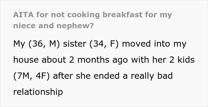Text post about a man playing chef for his sister’s kids after she moves in and sleeps until noon. Text post about a man playing chef for his sister’s kids after she moves in and sleeps until noon.