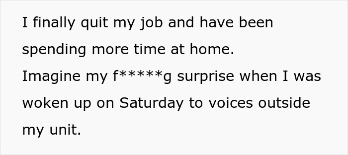 Person tries to enjoy time off at home but is disturbed by strangers using their patio without permission. Person tries to enjoy time off at home but is disturbed by strangers using their patio without permission.