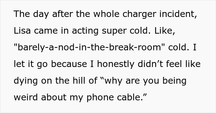 Text describing a lady famous for not returning stuff acting cold after a charger incident while her coworker remains unbothered. Text describing a lady famous for not returning stuff acting cold after a charger incident while her coworker remains unbothered.